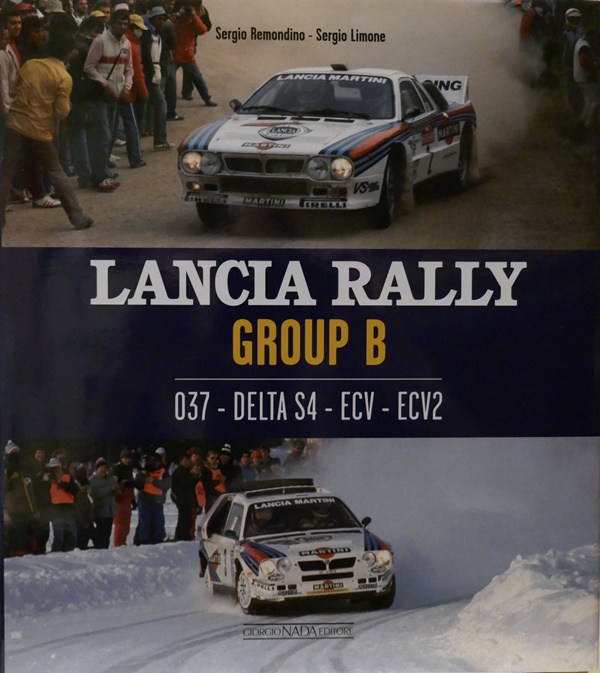 Lancia Rally Group B. 037- Delta S4 / Ecv / Ecv2 - Sergio Limone / Sergio Remondino,  Giorgio Nada Editore