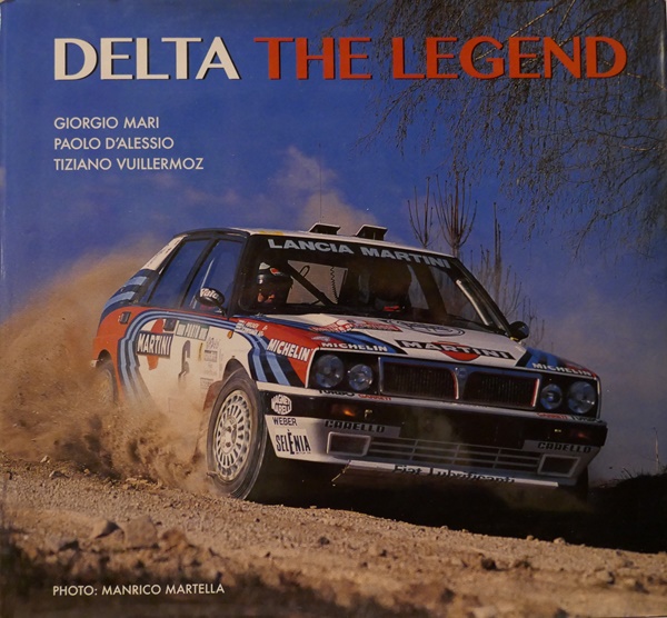 Lancia Delta The Legend 1985-1992 - u.a. Giorgio Mari, La Bottega dell’Immagine