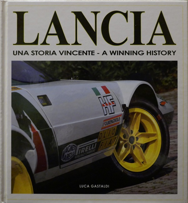 Lancia Una Storia Vincente – A Winning History - Luca Gastaldi, Luca Gastaldi
