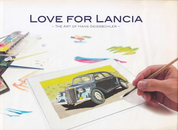 Love for Lancia - The Art of Hans Geissbühler - Ledilex