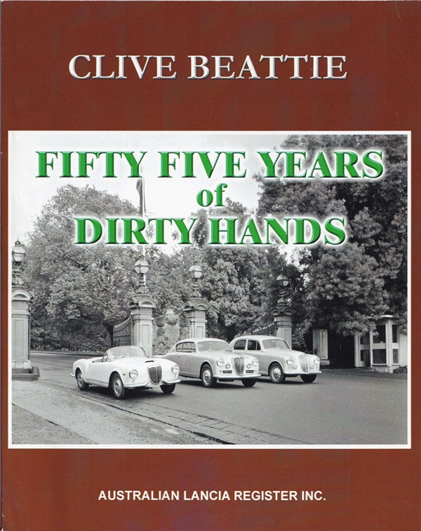 Fifty Five Years of Dirty Hands by Clive Beattie - Australian Lancia Register