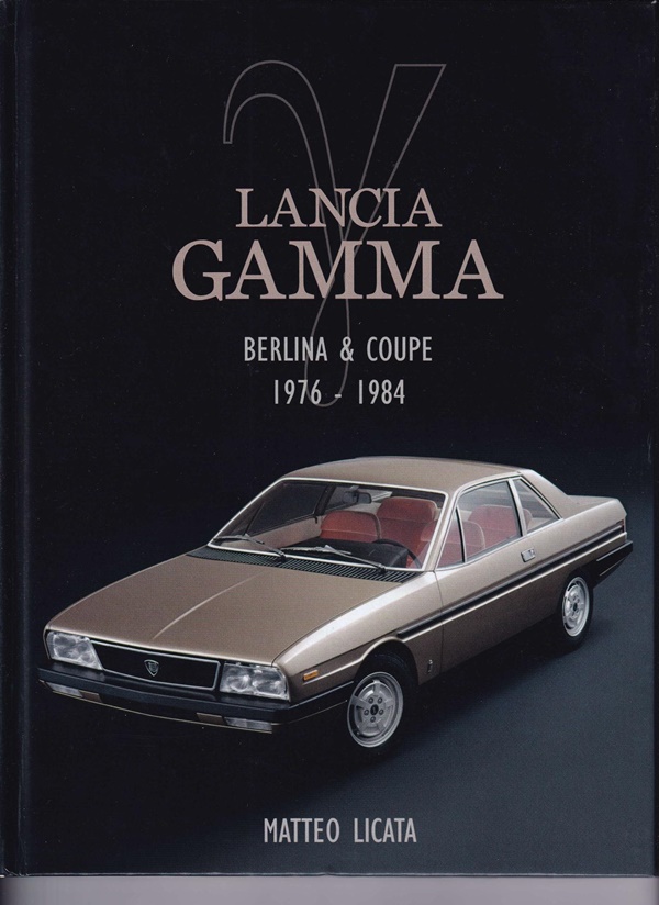 Lancia Gamma Berlina & Coupé 1976-1984 - Matteo 	 Licata 