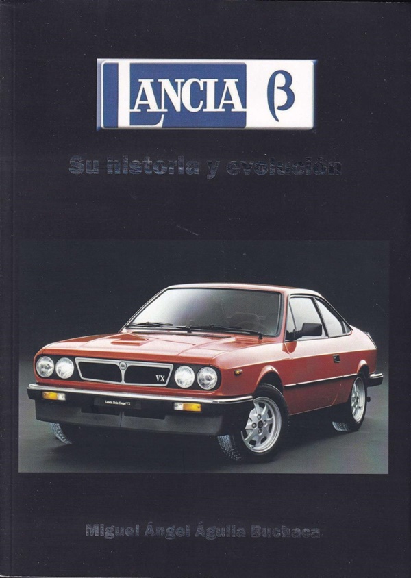 Lancia Beta, su historia y evolución - Miguel Ángel Aguila Buchaca