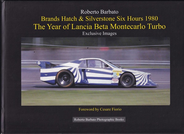 The Years of the Lancia Beta Montecarlo Turbo - Roberto Barbato, Roberto Barbato Editore
