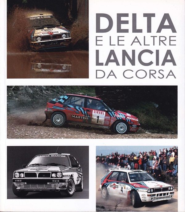 Delta e le altre Lancia da Corsa - Luca Gastaldi, Luca Gastaldi