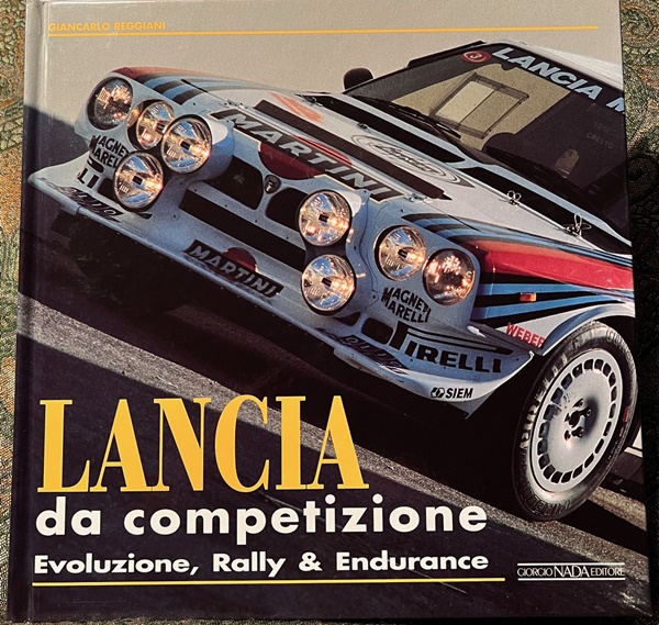 Lancia Da Competizione Evoluzione Rally & Endurance - Giancarlo Reggiani, Giorgio Nada Editore