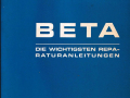 Beta - Die wichtigsten Reparaturanleitungen - Techn. Kundendienst - deutsch - 1. Ausgabe Februar 1973